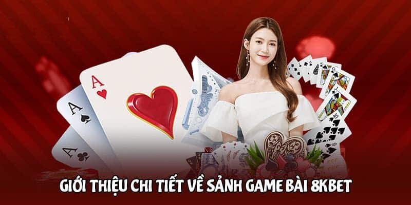 Các sảnh cược nên thử tại 8KBET